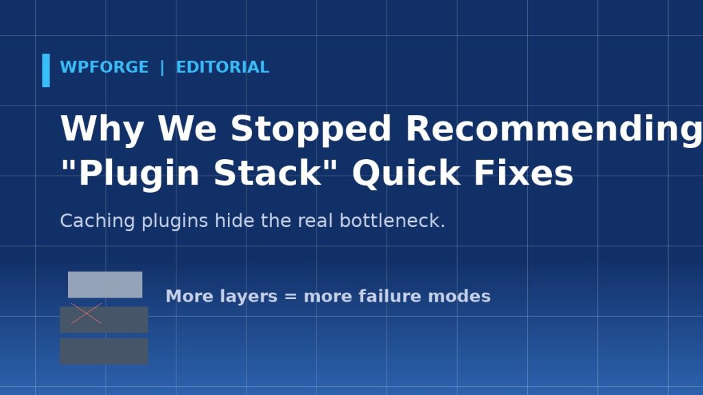 Why We Stopped Recommending “Plugin Stack” Quick Fixes